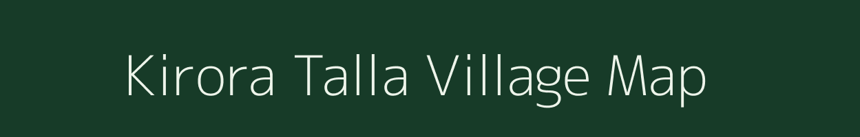 Kirora Talla village map in Uttarakhand