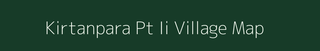 Kirtanpara Pt Ii village map in Assam