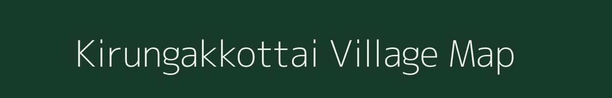 Kirungakkottai village map in Tamil Nadu