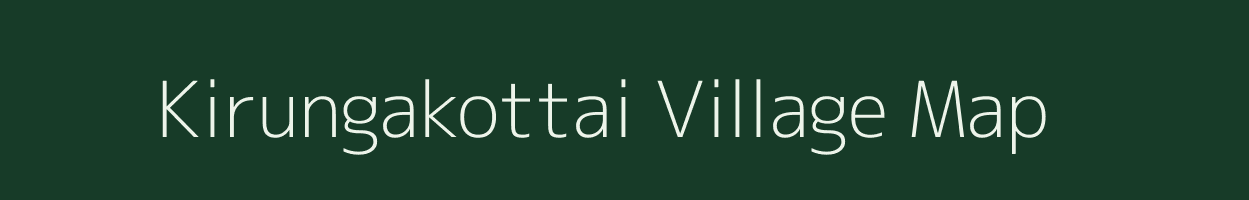 Kirungakottai village map in Tamil Nadu