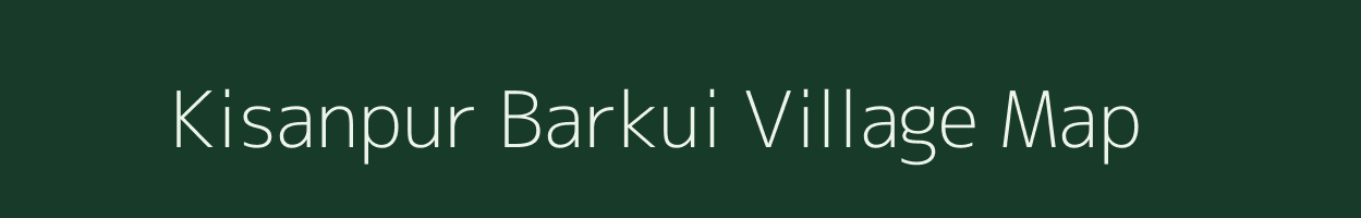 Kisanpur Barkui village map in Madhya Pradesh