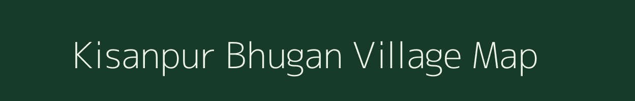 Kisanpur Bhugan village map in Uttar Pradesh