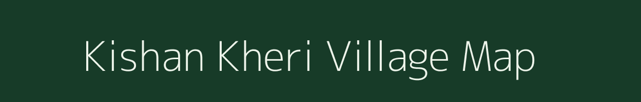 Kishan Kheri village map in Uttar Pradesh