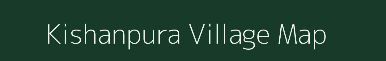 Kishanpura village map in Madhya Pradesh