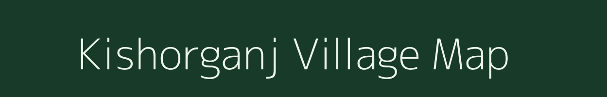 Kishorganj village map in Bihar