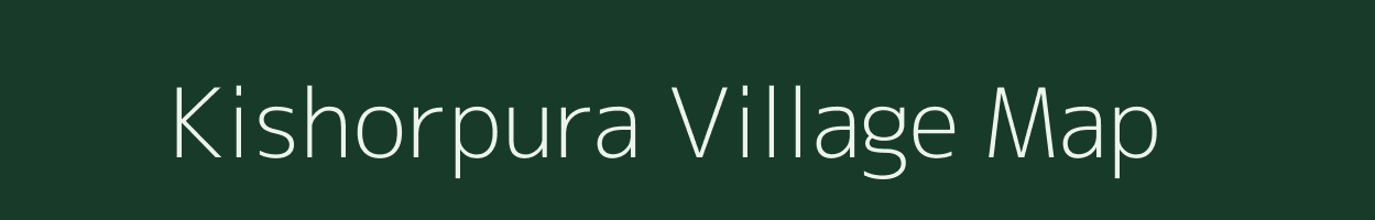 Kishorpura village map in Rajasthan