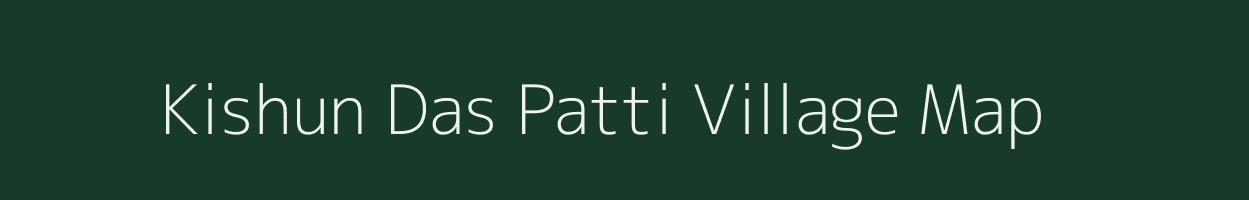 Kishun Das Patti village map in Uttar Pradesh