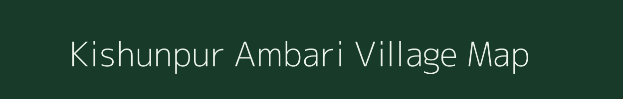 Kishunpur Ambari village map in Uttar Pradesh