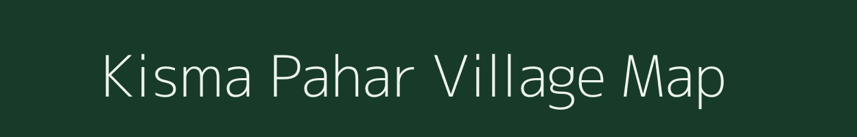 Kisma Pahar village map in Jharkhand