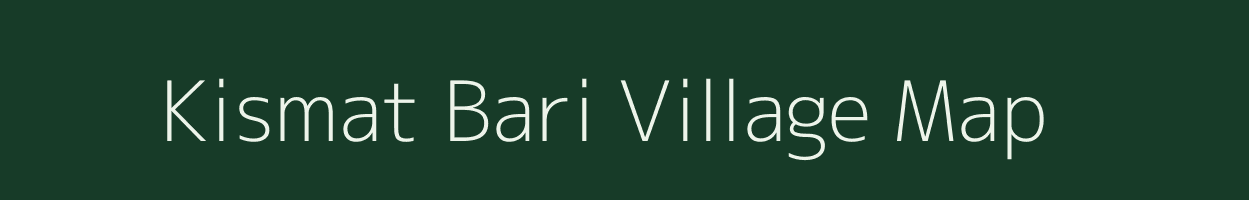 Kismat Bari village map in Bihar