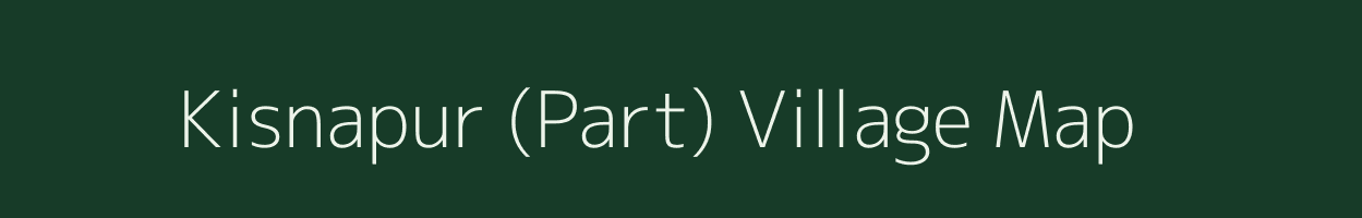 Kisnapur (Part) village map in Chhattisgarh