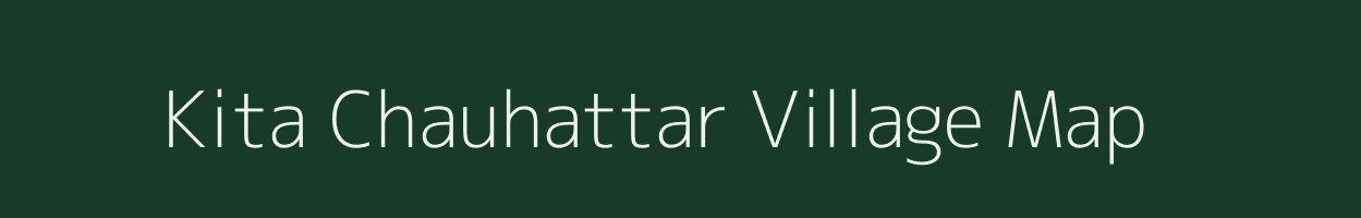 Kita Chauhattar village map in Bihar