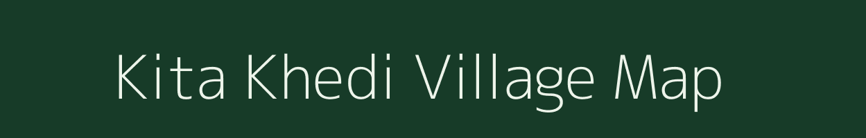 Kita Khedi village map in Madhya Pradesh