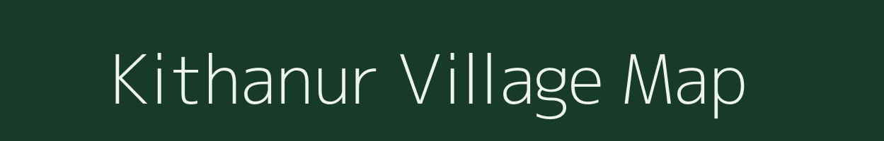 Kithanur village map in Karnataka