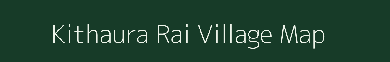 Kithaura Rai village map in Uttar Pradesh