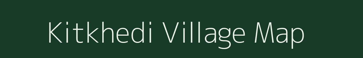 Kitkhedi village map in Madhya Pradesh