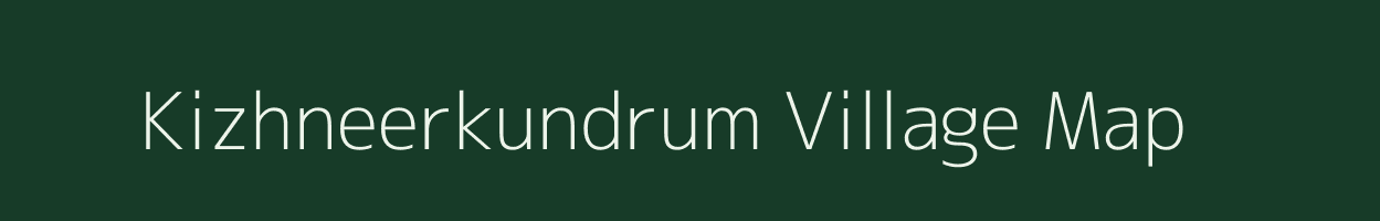 Kizhneerkundrum village map in Tamil Nadu