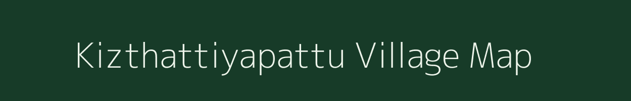 Kizthattiyapattu village map in Tamil Nadu