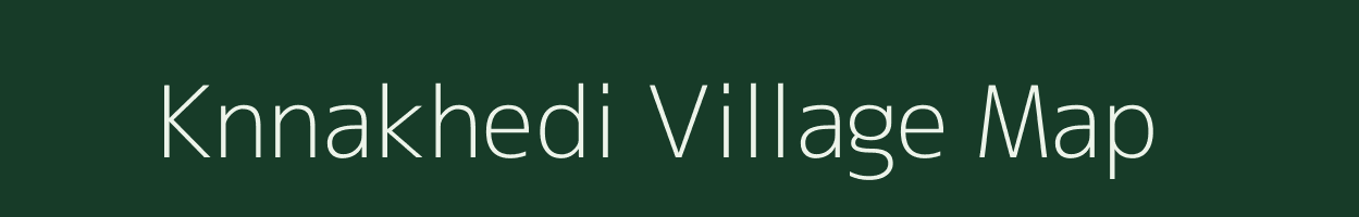 Knnakhedi village map in Madhya Pradesh