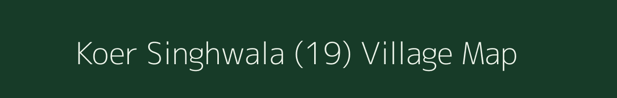 Koer Singhwala (19) village map in Punjab