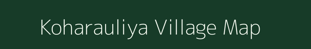 Koharauliya village map in Uttar Pradesh