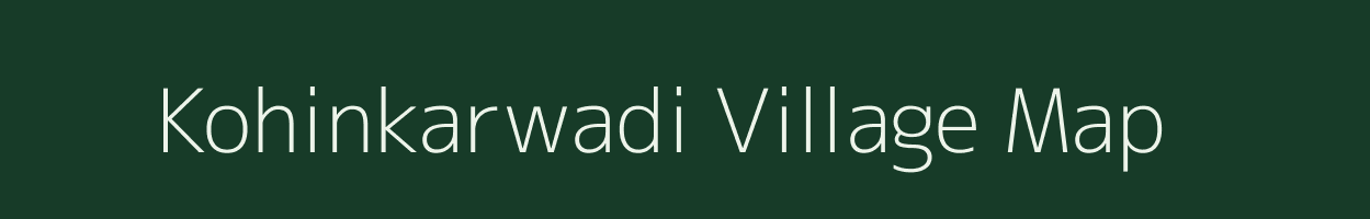 Kohinkarwadi village map in Maharashtra