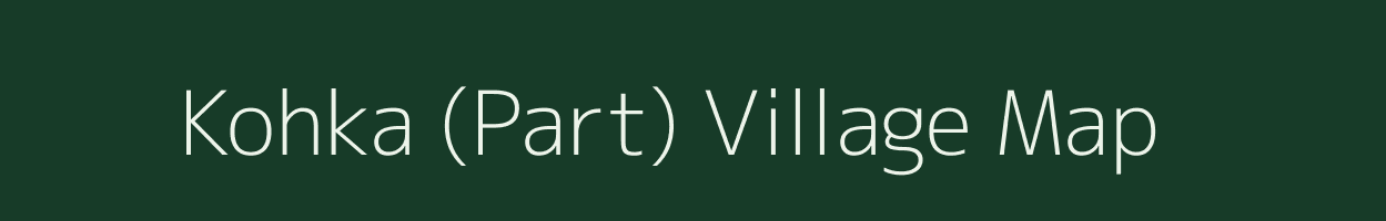 Kohka (Part) village map in Chhattisgarh