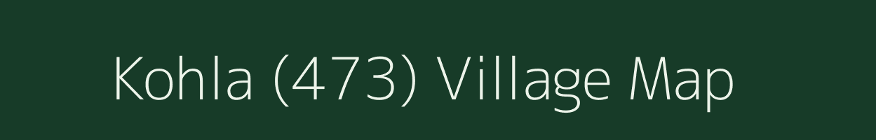 Kohla (473) village map in Himachal Pradesh