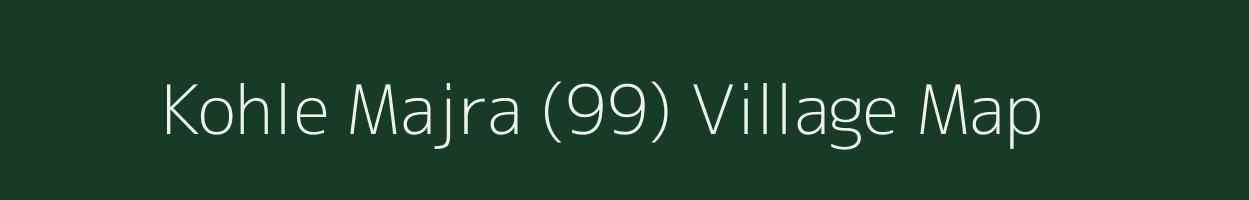 Kohle Majra (99) village map in Punjab