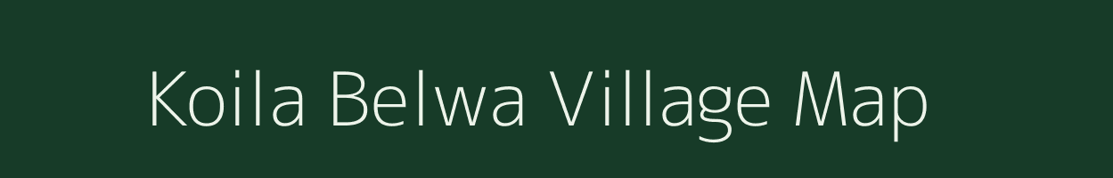 Koila Belwa village map in Bihar