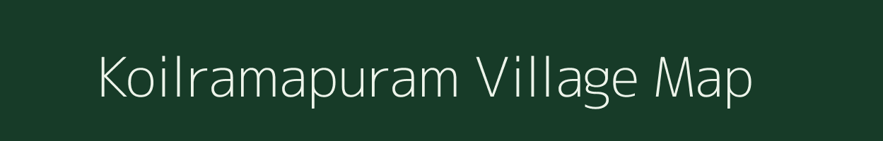 Koilramapuram village map in Tamil Nadu