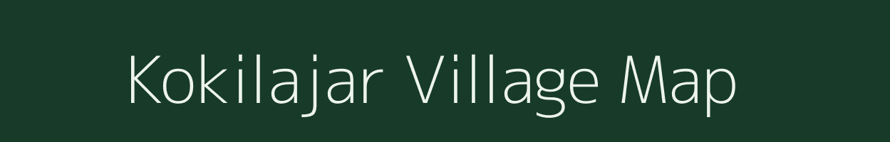 Kokilajar village map in Assam