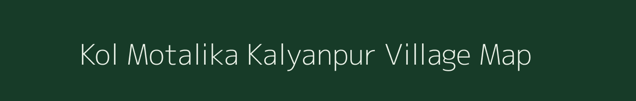 Kol Motalika Kalyanpur village map in Uttar Pradesh