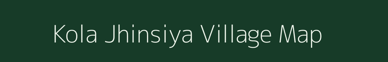 Kola Jhinsiya village map in Uttar Pradesh