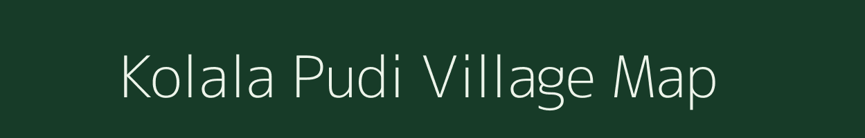 Kolala Pudi village map in Andhra Pradesh