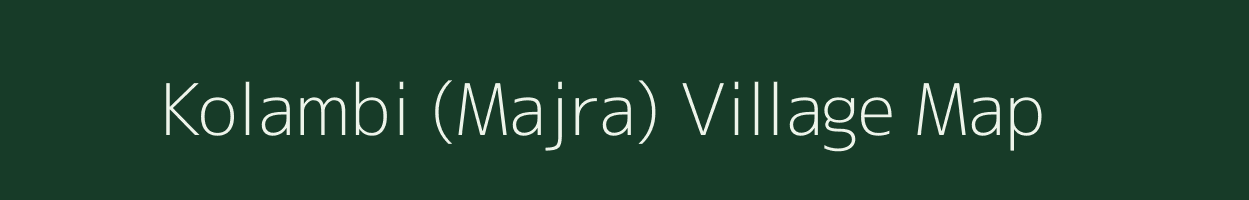 Kolambi (Majra) village map in Maharashtra