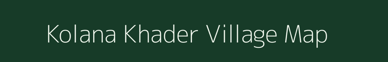 Kolana Khader village map in Uttar Pradesh