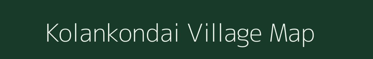 Kolankondai village map in Tamil Nadu