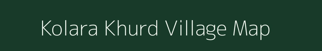 Kolara Khurd village map in Uttar Pradesh