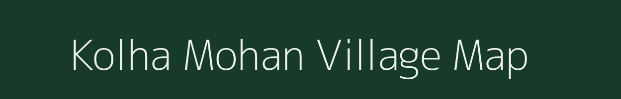 Kolha Mohan village map in Bihar