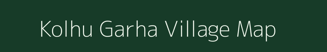 Kolhu Garha village map in Uttar Pradesh