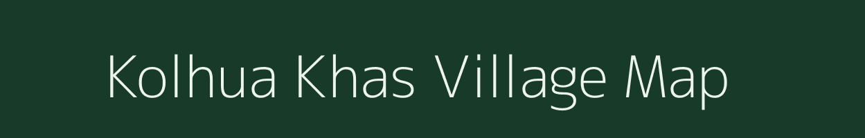Kolhua Khas village map in Uttar Pradesh