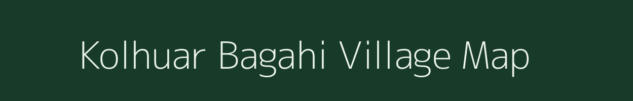 Kolhuar Bagahi village map in Bihar