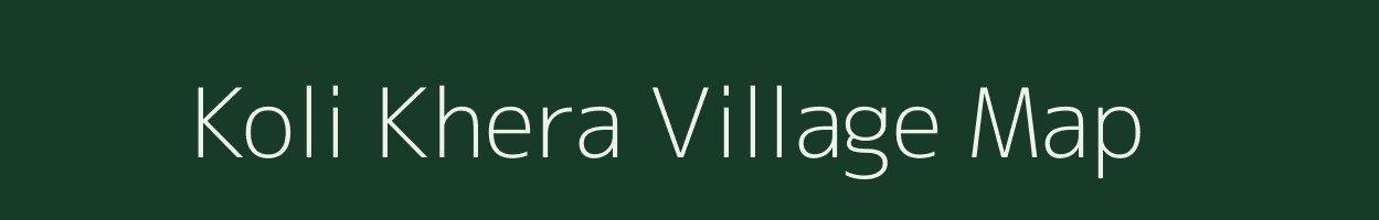 Koli Khera village map in Rajasthan