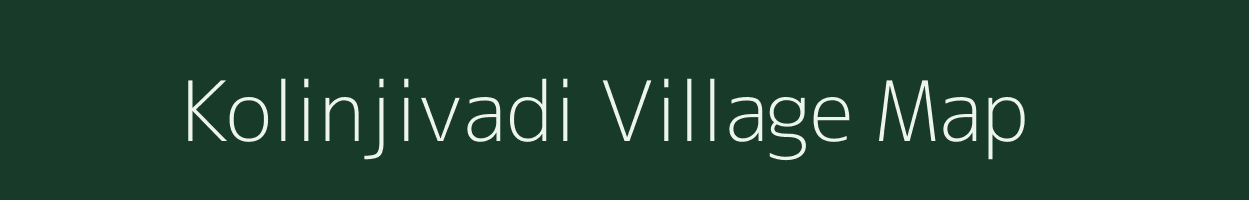Kolinjivadi village map in Tamil Nadu
