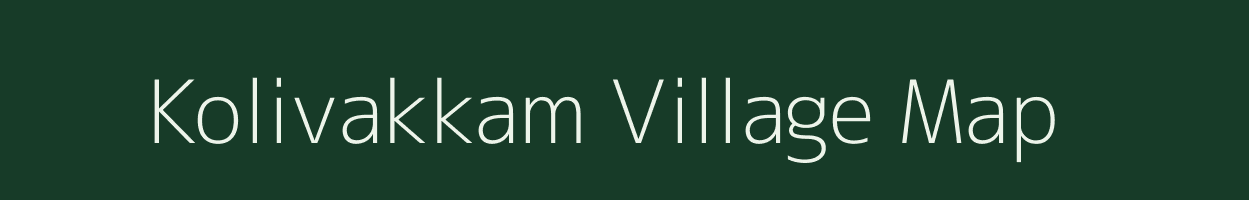 Kolivakkam village map in Tamil Nadu