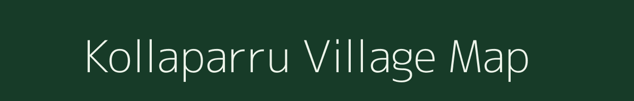 Kollaparru village map in Andhra Pradesh