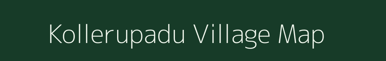 Kollerupadu village map in Andhra Pradesh