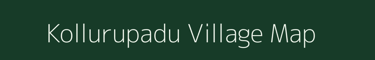 Kollurupadu village map in Andhra Pradesh