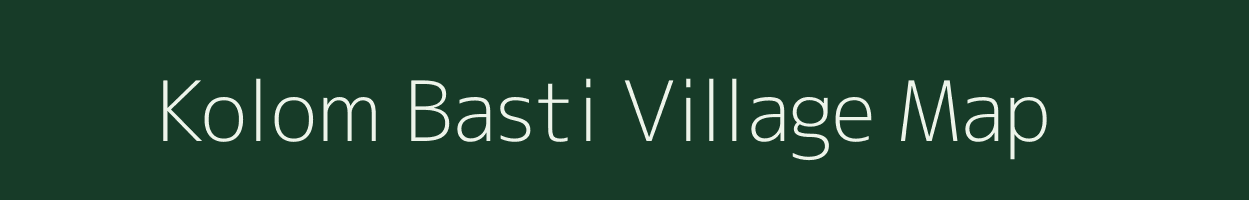 Kolom Basti village map in Arunachal Pradesh